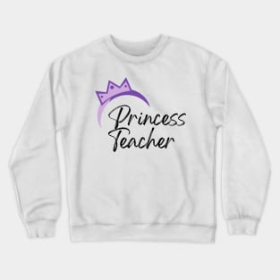 Princess Teacher Crewneck Sweatshirt